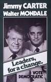 Jimmy Carter, Walter Mondale Leaders, for a change. Vote Democratic.