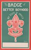 The badge of better boyhood: Boy Scouts of America