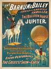 The Barnum & Bailey latest & greatest thriller the balloon horse Jupiter