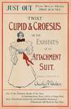 Twixt Cupid & Croesus or the exhibits in an attachment suit.