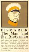 Bismarck, the man & the statesman