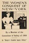 The women’s conquest of New-York by a member of the Committee of Safety of 1908