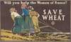 Will you help the women of France, Save wheat