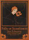 Folly or saintliness