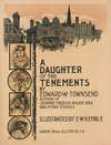 A daughter of the tenements, by Edward W. Townsend