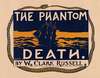 The phantom death. By W. Clark Russell