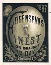 1887, Feigenspan’s finest on draught today