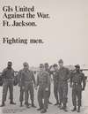 GIs united against the war, Ft. Jackson. Fighting men