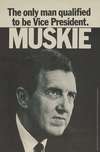 The only man qualified to be Vice President ; Muskie