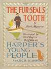 Harper’s Young People; The Fur-Seal’s Tooth by Kirk Monroe
