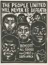 The people united will never be defeated. Boycott the repressive regimes of Chile and South Africa