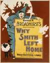Why Smith left home George H. Broadhurst’s gleeful plenitude