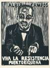 Albizu Campos; viva la resistencia Puerto Riqueua