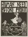 Human need before profit. Del Monte exploits