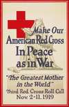 Make our American Red Cross in peace as in war, ‘The greatest mother in the world’