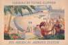 Hawaii by flying clipper–Pan American Airways System
