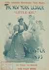 The New York Ledger. Effie Adelaide Rowlands’ new story, ‘Little Kit,’ begins in this number. Easter