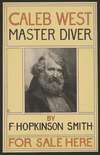 Caleb West master diver by F. Hopkinson Smith. For sale here