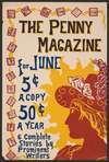 The Penny magazine for June… 6 complete stories by prominent writers
