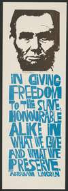 In giving freedom to the slave, honourable alike in what we give and what we preserve. Abraham Lincoln