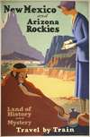 New Mexico and Arizona rockies. Land of history and mystery. Travel by train