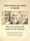 Wives, mothers and fathers of sailors. Play your part in the Battle of the Atlantic