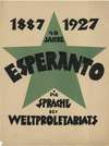 40 Jahre Esperanto – 1887 – 1927, die Sprache des Weltproletariats