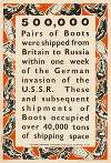 500,000 Pairs of Boots Were Shipped from Britain to Russia Within One Week of the German Invasion of the U.S.S.R.
