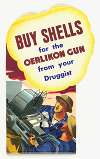 Buy Shells for the Oerlikon Gun From Your Druggist