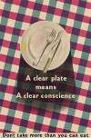 A Clear Plate Means a Clear Conscience – Don’t Take More Than You Can Eat