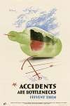 Accidents are Bottlenecks – Prevent Them