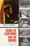 John F. Kennedy: Years of Lightning, Days of Drums