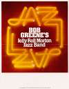 JAZZ. Bob Greene’s Jelly Roll Morton Jazz Band