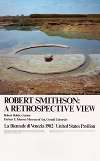 Robert Smithson: A Retrospective View