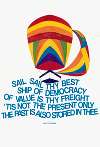 Sail Sail Thy Best Ship of Democracy…