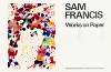 Sam Francis: Works on Paper