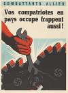 Combattants Allies. Vos compatriotes en pays occupe frappent aussi! (Allied Combatants. Your compatriots in occupied countries also strike!)