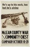 He’s up to his neck, too but he’s giving. McLean County War and Community Chest Campaign October 10-20