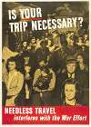 Is your trip necessary; Needless travel interferes with the war effort