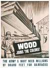 Wood joins the colors! The Army & Navy need millions of board feet for barracks.