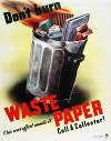 Don’t burn waste paper. Our war effort needs it. Call a collector!