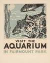 Visit the aquarium in Fairmount Park