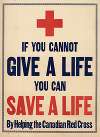 If you cannot give a life, you can save a life by helping the Canadian Red Cross