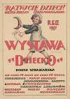 Ratujcie dzieci! Wielka kwesta ogólnokrajowa R.G.O. 1917 wystawa ‘Dziecko’