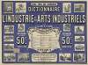 hez tous les libraires. Dictionnaire de l’industrie et des arts industriels