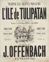 Théatre des Bouffes Parisiens. L’Ile de Tulipatan