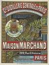 Grande distillerie centrale de Paris. Maison Marchand, 222, rue St Antoine, Paris