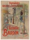 Demandez dans toutes les bonnes maisons. l’échelle Bardin