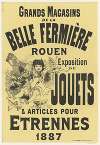 Grands magasins de la Belle fermière. Rouen. Expositions de jouets & articles pour étrennes 1887