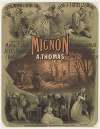 Théâtre Imperial de l’Opéra-Comique. Mignon. Opéra en trois actes et cinq tableaux. Musique de A. Thomas